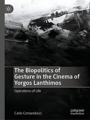 cover image of The Biopolitics of Gesture in the Cinema of Yorgos Lanthimos
